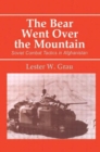 The Bear Went Over the Mountain : Soviet Combat Tactics in Afghanistan - Book