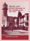 Allenby and British Strategy in the Middle East, 1917-1919 - Book