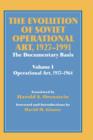 The Evolution of Soviet Operational Art, 1927-1991 : The Documentary Basis: Volume 1 (Operational Art 1927-1964) - Book