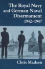 The Royal Navy and German Naval Disarmament 1942-1947 - Book