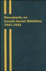Documents on Israeli-Soviet Relations 1941-1953 : Part I: 1941-May 1949 Part II: May 1949-1953 - Book