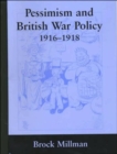 Pessimism and British War Policy, 1916-1918 - Book