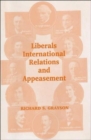 Liberals, International Relations and Appeasement : The Liberal Party, 1919-1939 - Book