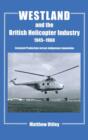 Westland and the British Helicopter Industry, 1945-1960 : Licensed Production versus Indigenous Innovation - Book