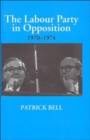 The Labour Party in Opposition 1970-1974 - Book