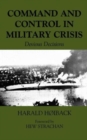 Command and Control in Military Crisis : Devious Decisions - Book