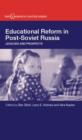 Educational Reform in Post-Soviet Russia : Legacies and Prospects - Book
