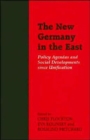 The New Germany in the East : Policy Agendas and Social Developments since Unification - Book