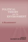 Political Theory and the Environment : A Reassessment - Book