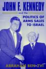 John F. Kennedy and the Politics of Arms Sales to Israel - Book