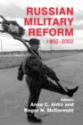 Russian Military Reform, 1992-2002 - Book