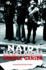 NATO's Secret Armies : Operation GLADIO and Terrorism in Western Europe - Book