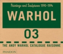 The Andy Warhol Catalogue Raisonne : Paintings and Sculptures 1970-1974 (Volume 3) - Book