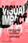 Visual Impact : Creative Dissent in the 21st Century - Book