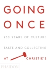 Going Once : 250 Years of Culture, Taste and Collecting at Christie's - Book
