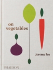 On Vegetables : Modern Recipes for the Home Kitchen - Book