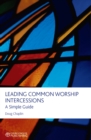 Leading Common Worship Intercessions : A Simple Guide - eBook