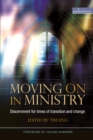 Moving On in Ministry : Discernment for times of transition and change - eBook