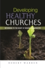 Developing Healthy Churches : Returning to the Heart of Mission and Ministry - eBook