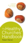 The Healthy Churches' Handbook : A Process for Revitalizing Your Church - eBook