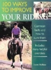 100 Ways to Improve Your Riding : Common Faults and How to Cure Them - Book