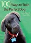 100 Ways to Train the Perfect Dog - eBook