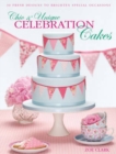Chic & Unique Celebration Cakes : 30 Fresh Designs to Brighten Special Occasions - Book