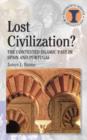 Lost Civilization : The Contested Islamic Past in Spain and Portugal - Book