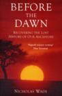 Before the Dawn : Recovering the Lost History of Our Ancestors - Book