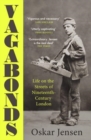 Vagabonds : Life on the Streets of Nineteenth-century London - Shortlisted for the Wolfson History Prize 2023 - Book