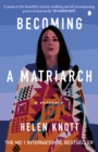 Becoming A Matriarch : An inspiring exploration of womanhood, trauma and healing - Book