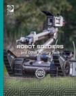 Robot Soldiers and Other Military Tech - eBook