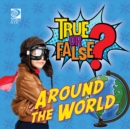 True or False? Around the World - eBook