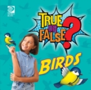True or False? Birds - eBook
