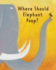 Where Should Elephant Poop? - eBook
