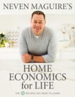 Neven Maguire’s Home Economics for Life : The 50 Recipes You Need to Learn - Book