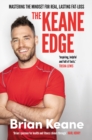 The Keane Edge : Mastering the Mindset for Real, Lasting Fat-Loss - Book