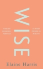 Wise: Finding meaning, purpose and inner power in midlife - Book
