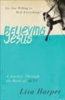 Believing Jesus : A Journey Through the Book of Acts - eBook