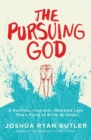 The Pursuing God : A Reckless, Irrational, Obsessed Love That's Dying to Bring Us Home - Book