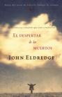 El despertar de los muertos : La gloria de un corazon que vive a plenitud - eBook