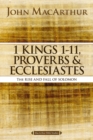 1 Kings 1 to 11, Proverbs, and Ecclesiastes : The Rise and Fall of Solomon - eBook