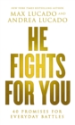 He Fights for You : Promises for Everyday Battles - eBook