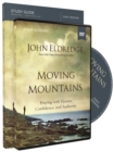 Moving Mountains Study Guide with DVD : Praying with Passion, Confidence, and Authority - Book