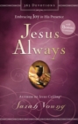Jesus Always, with Scripture references, with Bonus Content : Embracing Joy in His Presence (a 365-Day Devotional) - eBook