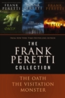 The Frank Peretti Collection : The Oath, The Visitation, and Monster - eBook