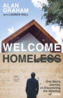 Welcome Homeless : One Man's Journey of Discovering the Meaning of Home - Book