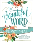 The Beautiful Word Devotional : Bringing the Goodness of Scripture to Life in Your Heart - Book