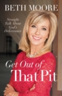 Get Out of That Pit : Straight Talk about God's Deliverance - Book
