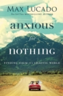 Anxious for Nothing : Finding Calm in a Chaotic World - eBook